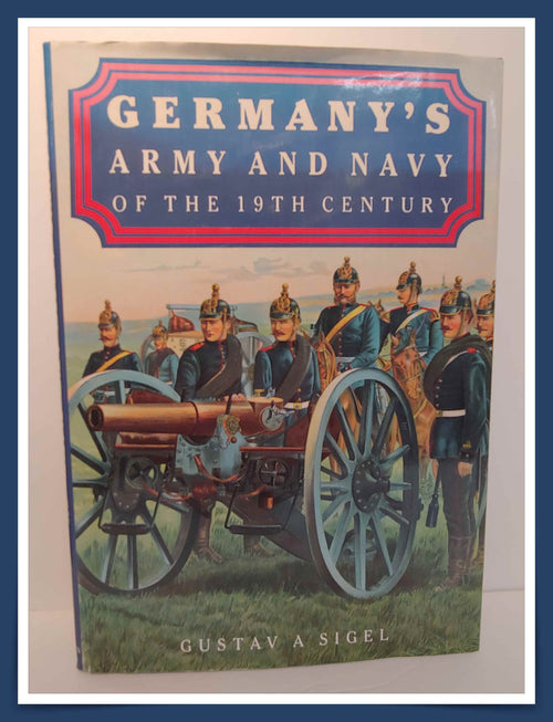 Germany's Army and Navy of the 19th Century